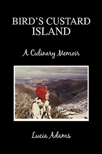 bird´s custard island,a culinary memoir