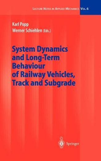 system dynamics and long-term behaviour of railway vehicles, track and subgrade (en Inglés)