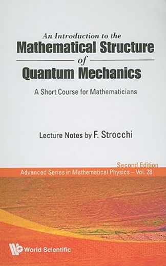 an introduction to the mathematical structure of quantum mechanics,a short course for mathematicians