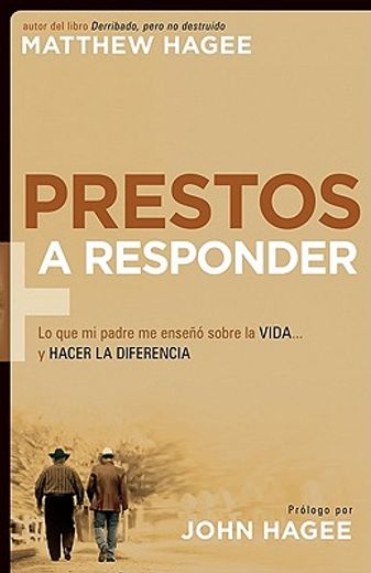 Prestos a Responder: Lo Que Mi Padre Me Enseñó Sobre La Vida Y El Hacer La Diferencia (in Spanish)