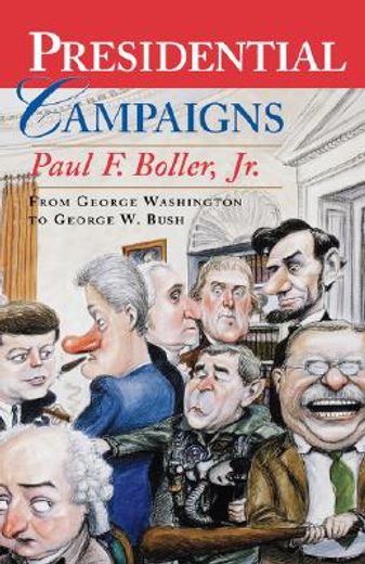 presidential campaigns,from george washington to george w. bush
