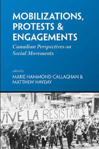 Mobilizations, Protests & Engagements: Canadian Perspectives on Social Movements (en Inglés)