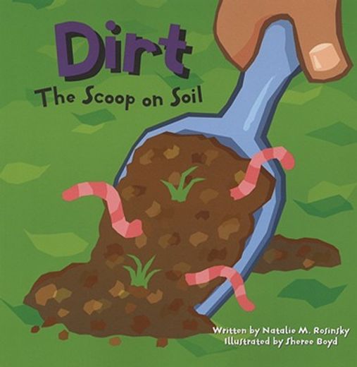 dirt,the scoop on soil (en Inglés)