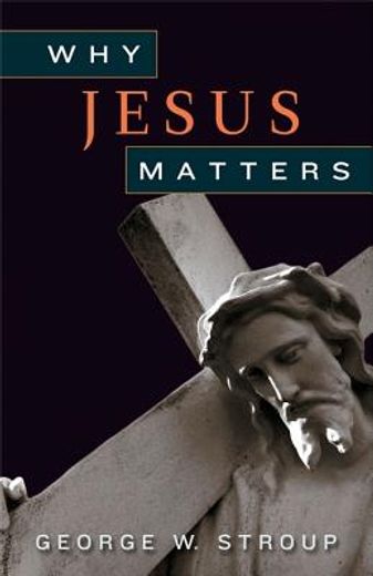 why jesus matters (en Inglés)