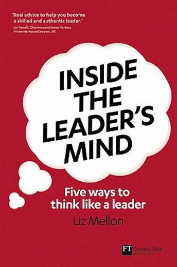 inside the leader`s mind,five ways to think like a leader
