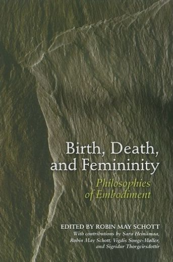 birth, death, and femininity,philosophies of embodiment