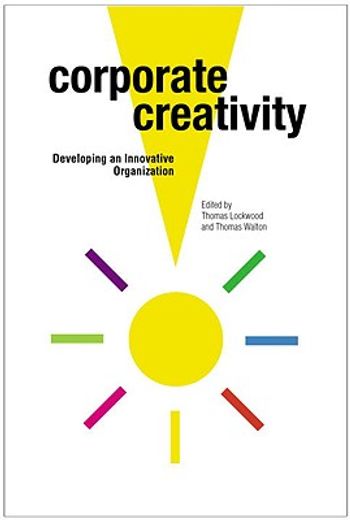corporate creativity,developing an innovative organization