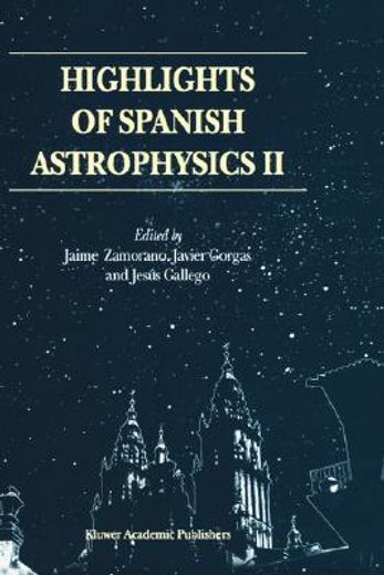 highlights of spanish astrophysics ii (en Inglés)