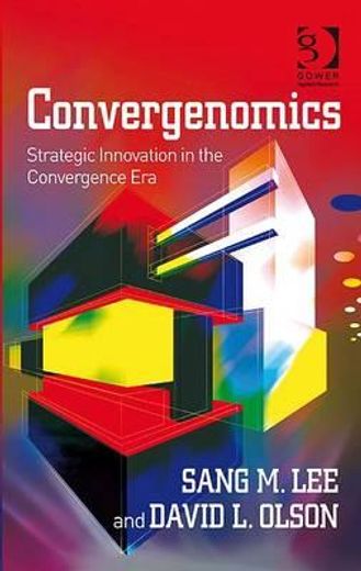 convergenomics,strategic innovation in the convergence era