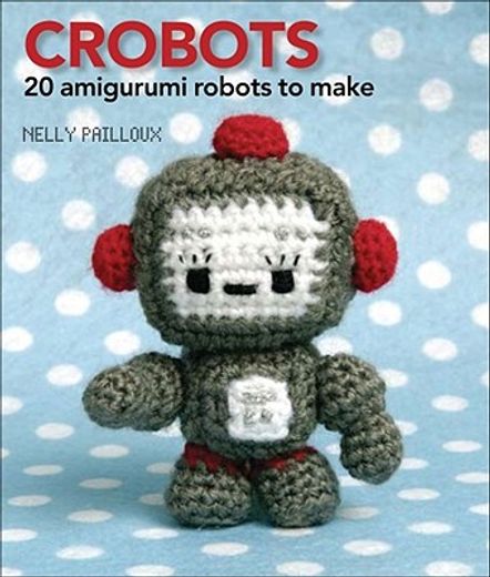 crobots,20 amigurumi robots to make