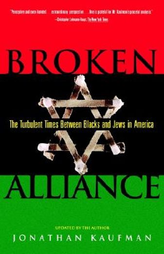 broken alliance,the turbulent times between blacks and jews in america (en Inglés)