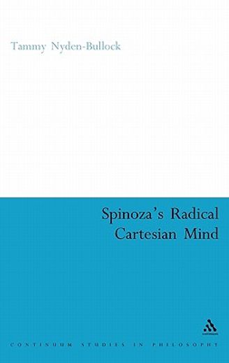 spinoza´s radical cartesian mind