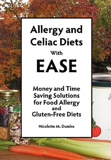 allergy and celiac diets with ease,money and time saving solutions for food allergy and gluten-free diets