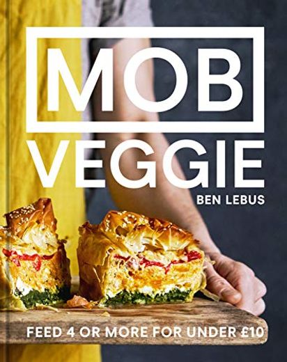 Mob Veggie: Feed 4 or More for Under £10 (en Inglés)