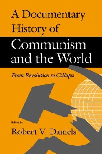 a documentary history of communism and the world,from revolution to collapse