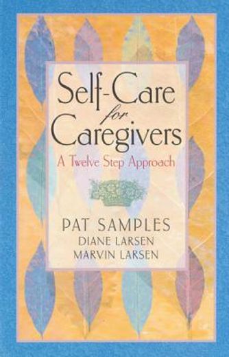 self-care for caregivers,a twelve step approach