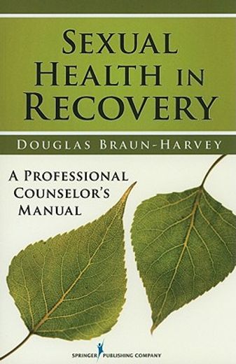 sexual health in recovery,a professional counselor´s manual (en Inglés)