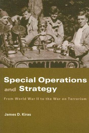 special operations and strategy,from world war ii to the war on terrorism