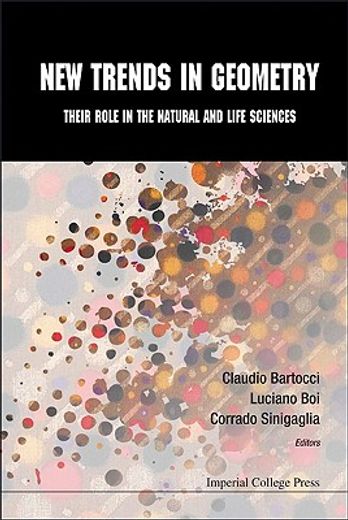 new trends in geometry,their role in the natural and life sciences