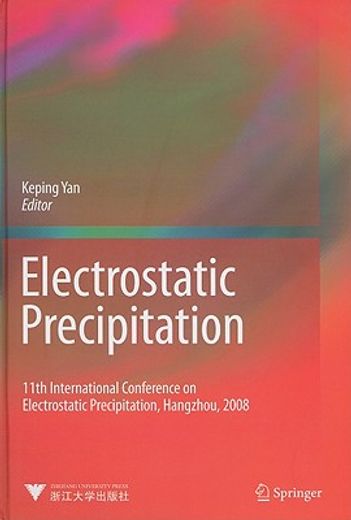 electrostatic precipitation,11th international conference on electrostatic precipitation, hangzhou, 2008