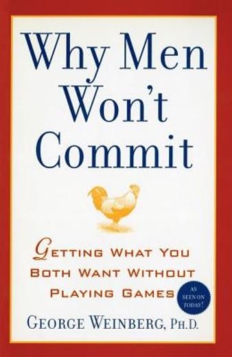 why men won´t commit,getting what you both want without playing games (en Inglés)