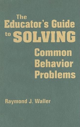 the educator´s guide to solving common behavior problems