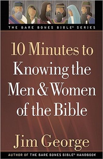 10 minutes to knowing the men and women of the bible (en Inglés)
