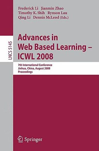 advances in web-based learning - icwl 2008,7th international conference, jinhua, china, august 20-22, 2008, proceedings