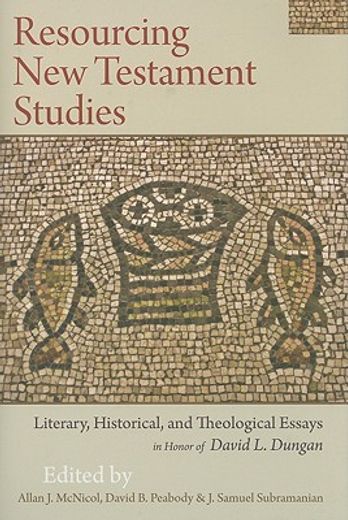 resourcing new testament studies,literary, historical, and theological essays in honor of david l. dungan