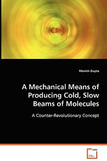 mechanical means of producing cold, slow beams of molecules
