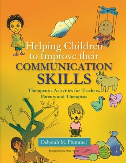 Helping Children to Improve Their Communication Skills: Therapeutic Activities for Teachers, Parents and Therapists (in English)