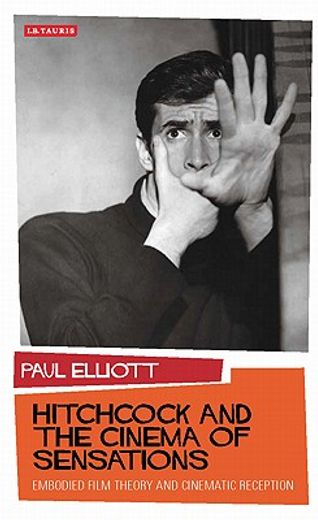 hitchcock and the cinema of sensations,embodied film theory and cinematic reception