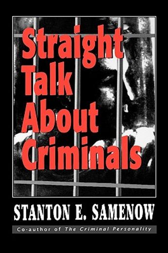 straight talk about criminals,understanding and treating antisocial individuals