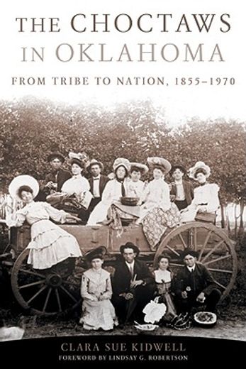 choctaws in oklahoma,from tribe to nation, 1855-1970