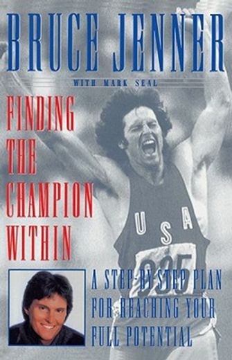 finding the champion within,a step-by-step plan for reaching your full potential (in English)
