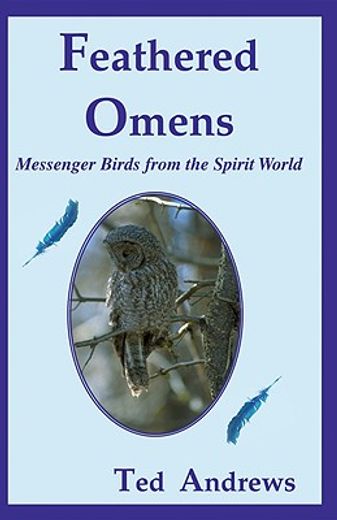 feathered omens,messenger birds from the spirit world