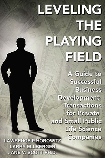 leveling the playing field: a guide to successful business development transactions for private and