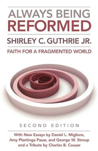 always being reformed,faith for a fragmented world