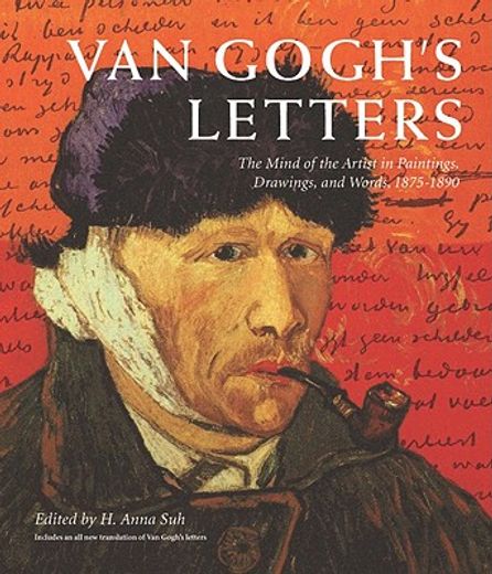 Van Gogh'S Letters: The Mind of the Artist in Paintings, Drawings, and Words, 1875-1890 (en Inglés)