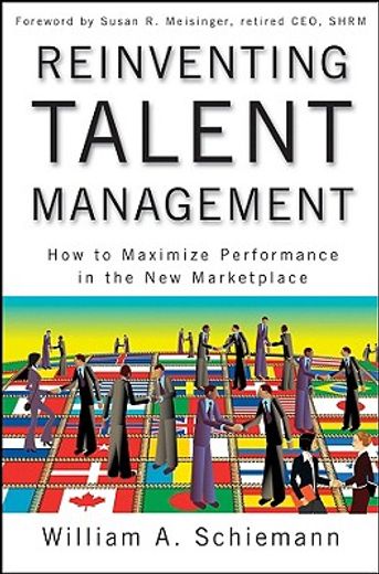 reinventing talent management,how to maximize performance in the new marketplace
