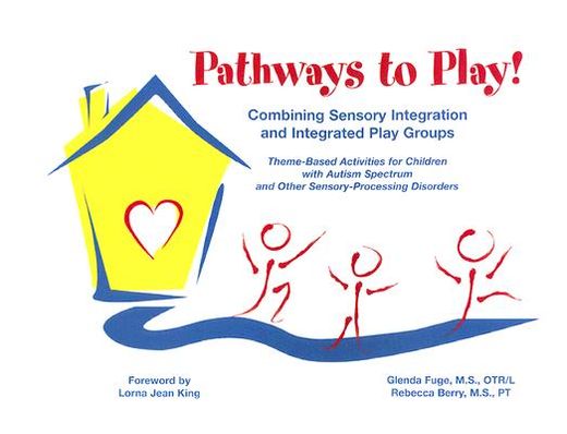 pathways to play! combining sensory integration and integrated play groups