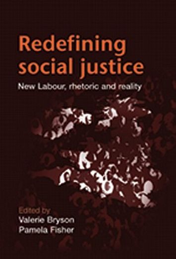 redefining social justice,new labour, rhetoric and reality