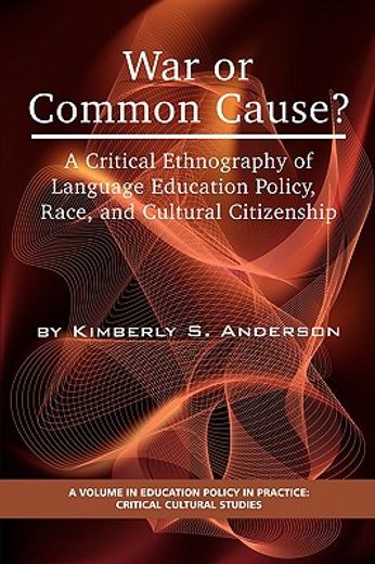 war or common cause?,a critical ethnography of language education policy, race, and cultural citizenship