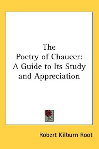 the poetry of chaucer,a guide to its study and appreciation