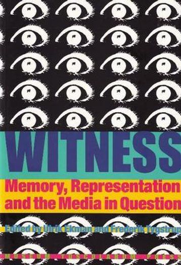 witness,memory, representation, and the media in question