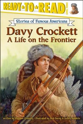 davy crockett,a life on the frontier