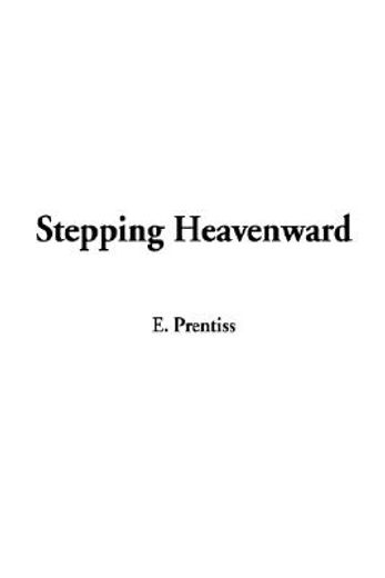 stepping heavenward