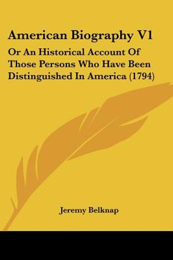 american biography v1: or an historical
