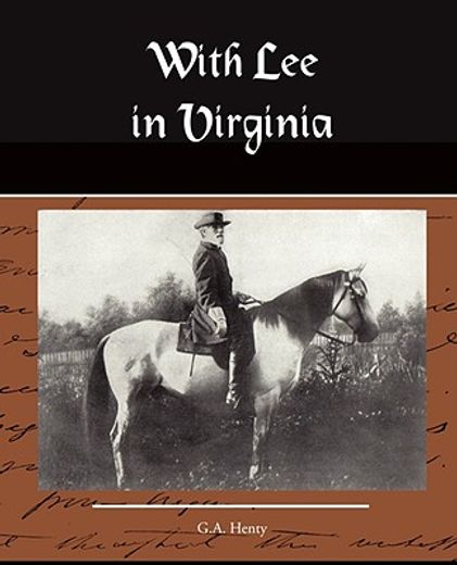 with lee in virginia a story of the american civil war