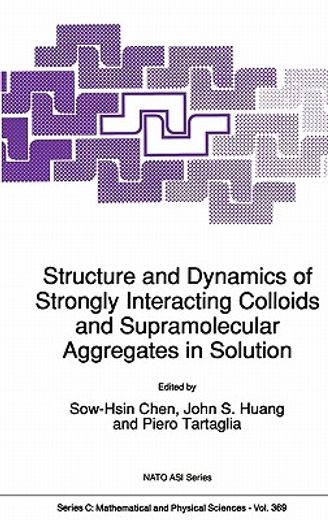 structure and dynamics of strongly interacting colloids and supramolecular aggregates in solution (en Inglés)